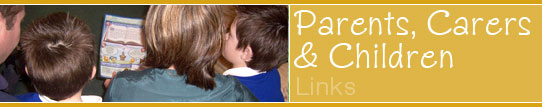 Parents, Carers and Children - Useful links